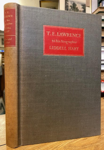 T. E Lawrence to His Biographer Robert Graves; T. E Lawrence to His Biographer Liddell Hart ( two volumes)