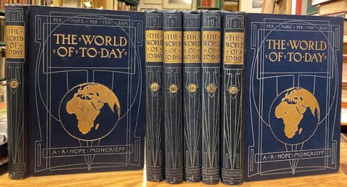 The World of To-Day : A Survey of the Lands and Peoples of the Globe as Seen in Travel and Commerce (in 6 volumes)