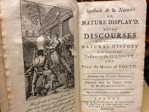 Spectacle De La Nature: or Nature Display'd, Being Discourses on Such Particulars of Natural History as were Thought Most Proper to Excite The Curiosity, and form the Minds of Youth