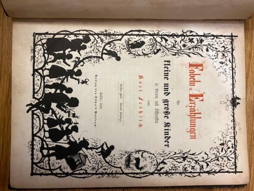Fabeln und Erzahlungen fur kleine und grosse kinder in Bersen und Silhuetten. [Fables and Stories for small and big children, in Verse and Silhouette]. 2 parts in 1 volume [zwei Teile in einem Band]