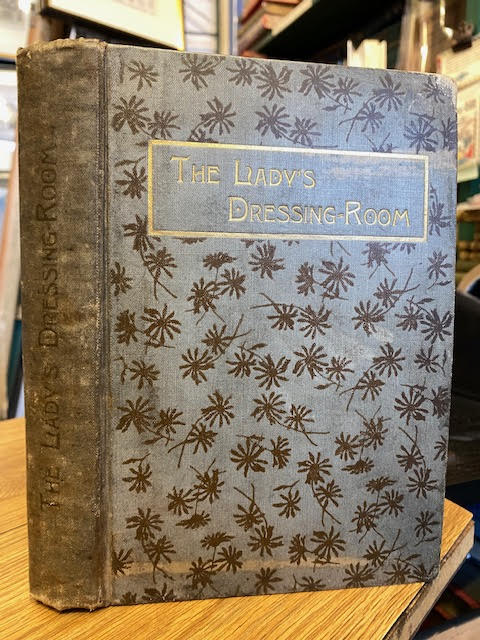 The Lady's Dressing-Room: Translated from the French of Baroness Staffe