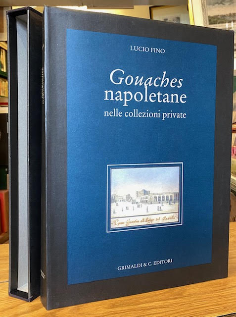 Gouaches napoletane: nelle collezioni private