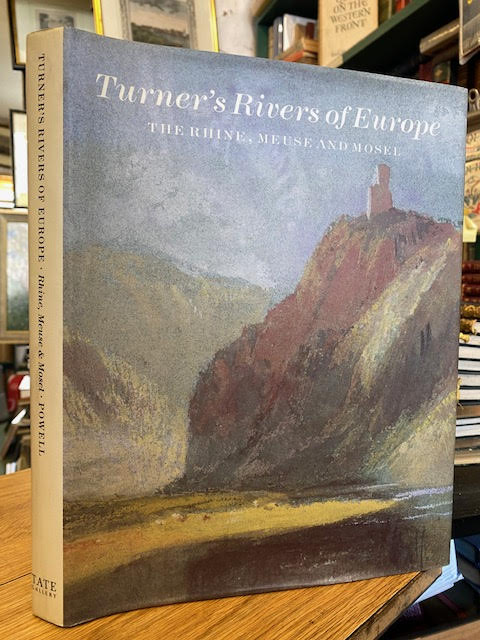 Turner's Rivers of Europe; The Rhine, Meuse and Mosel