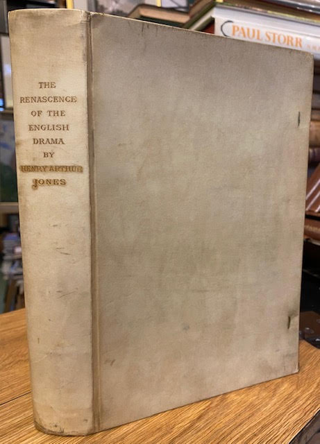 The Renascence of the English Drama. Essays, Lectures, and Fragments Relating to the Modern English Stage, Written And Delivered In The Years 1883-94