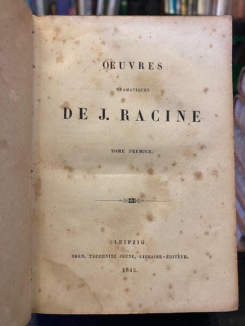 Oeuvres Dramatiques de J. Racine [Two Volumes in One]
