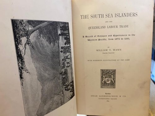 The South Sea Islanders and the Queensland Labour Trade. A Record of Voyages and Experiences in the Western Pacific, from 1875 to 1891.