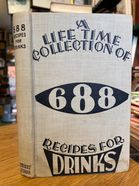 A Life Time Collection of 688 Recipes for Drinks