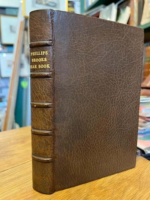 Phillips Brooks Year Book: Selections from the Writings of the Rt. Rev. Phillips Brooks, D.D.