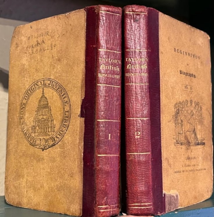 Beginnings of Biography Being the Lives of One Hundered Persons Eminent in British Story. In Two Volumes.