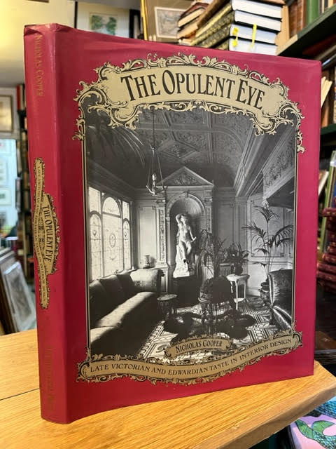 The Opulent Eye : Late Victorian and Edwardian Taste in Interior Design