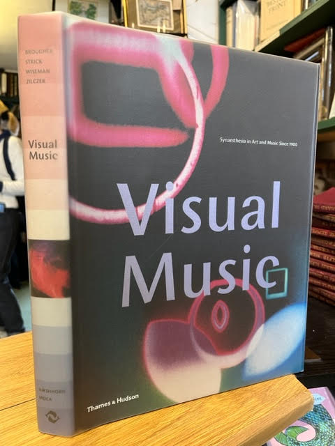 Visual Music: Synaethesia in Art and Music Since 1900