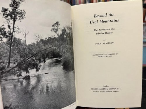 Beyond the Ural Mountains: The Adventures of a Siberian Hunter