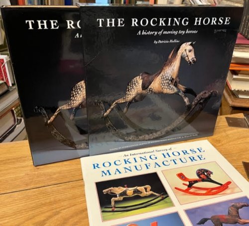 The Rocking Horse: A History of Moving Toy Horses; [with] An International Survey of Rocking Horse Manufacture [Two Volumes]