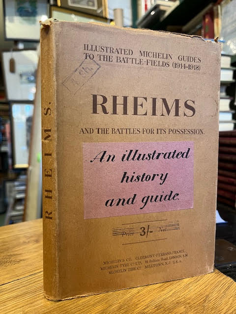 Rheims and the Battles for Its Possession (Illustrated Michelin Guides to the Battle Fields 1914-1918)