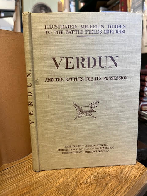 Verdun and the Battles for Its Possession: An illustrated history and guide (Illustrated Michelin Guides to the Battle Fields 1914-1918)