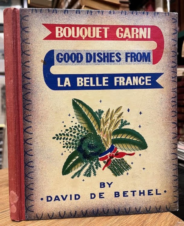 Bouquet Garni: Good Dishes from La Belle France