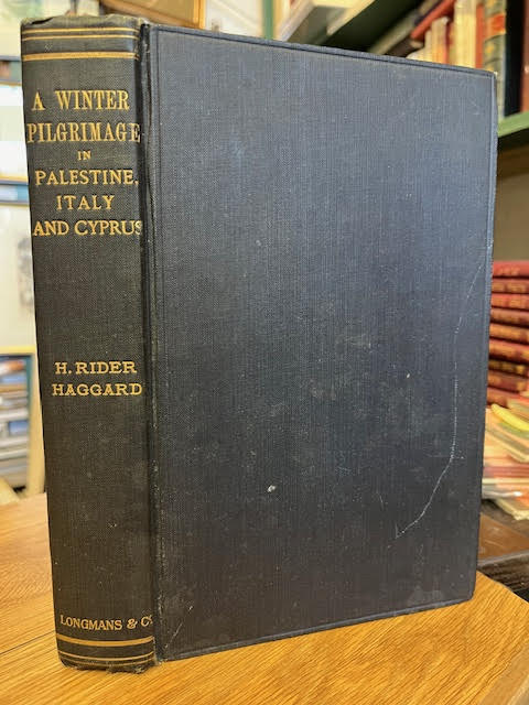 A Winter Pilgrimage: Being an Account of Travels through Palestine, Italy and the Island of Cyprus, accomplished in the year 1900