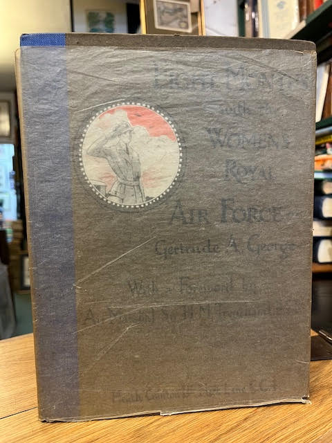 Eight Months with the Women's Royal Air Force (Immobile). With a Foreword by Air Marshal Sir H. M. Trenchard.