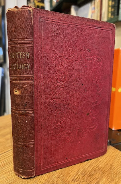 Outlines of British Geology, Chiefly Intended to Illustrate the Geology of England and Wales, with Some Notice of that of Scotland and Ireland. To Which is Appended, a Glossary of Terms Used in Geology and Minerology.