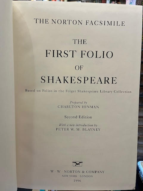 The First Folio of Shakespeare : Based on Folios in the Folger Library Collection. The Norton Facsimile