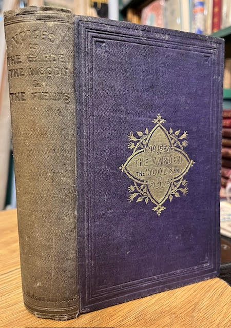 Voices of the garden, the woods, and the fields; or, The teachings of nature as seasons change