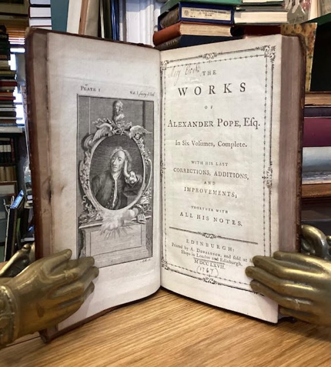 The Works of Alexander Pope, Esq. In Six Volumes, Complete. With His Last Corrections, Additions, and Improvements; Together with All His Notes.