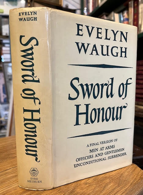 Sword of Honour - Men at Arms ; Officers and Gentlemen ; Unconditional Surrender