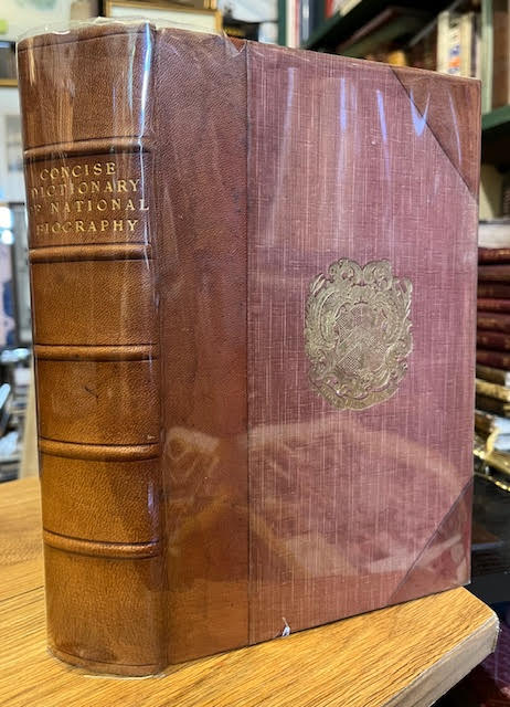 The Dictionary of National Biography Founded in 1882 by George Smith. The Concise Dictionary From the Beginnings to 1911, Being an Epitome of the Main Work and its Supplement, to which is added an Epitome of the Supplement of 1901-1911.