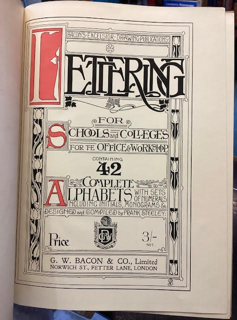 Lettering: For Schools and Colleges, For the Office and Workshop. Containing 42 Complete Alphabets with Sets of Numerals Including Initials, Monagrams Etc.