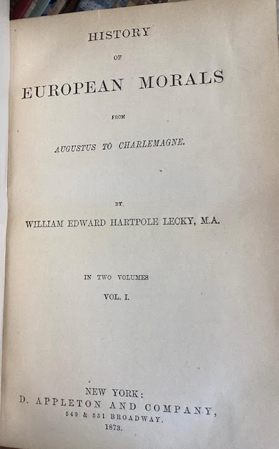 History of European Morals from Augustus to Charlemagne [in two volumes]