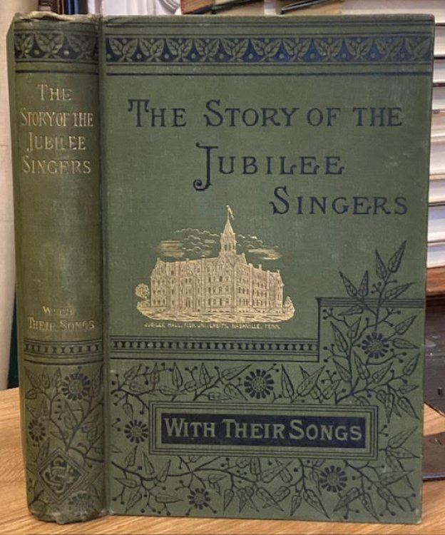 The Story of the Jubilee Singers; with their songs