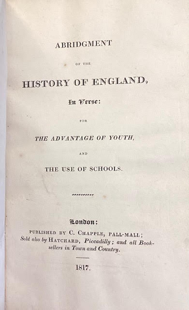 Abridgment of the History of England, in verse: for the advantage of youth and the use of schools