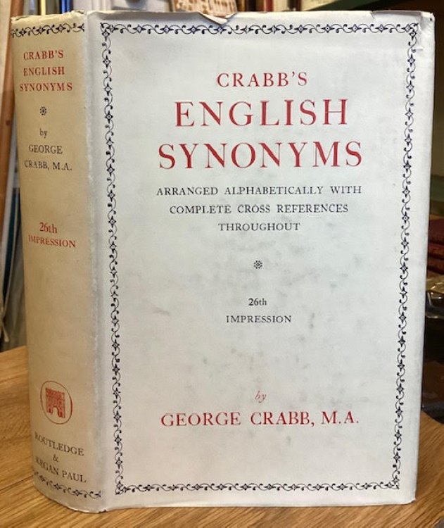 Crabb's English Synonyms, arranged alphabetically with complete cross references throughout