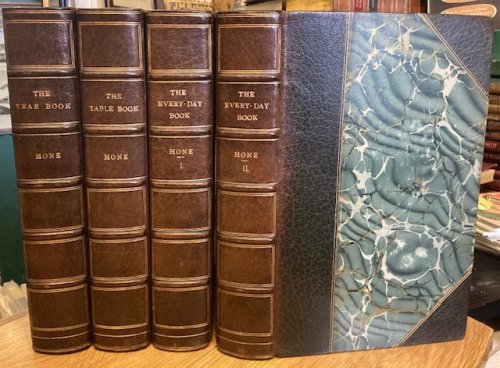The Every-Day Book; Or, Everlasting Calendar of Popular Amusements, Sports, Pastimes, Ceremonies, (.) ; The Table Book ; The Year Book or Daily Recreation and Information, Concerning Remarkable Men and Manners, Times and Seasons, Solemnities and Merry-Makings, (.)