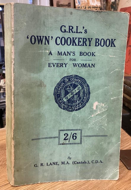 G.R.L's 'OWN' Cookery Book: A Man's Book for Every Woman