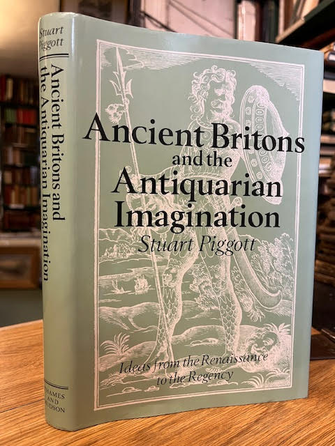Ancient Britons and the Antiquarian Imagination : Ideas from the Renaissance to the Regency