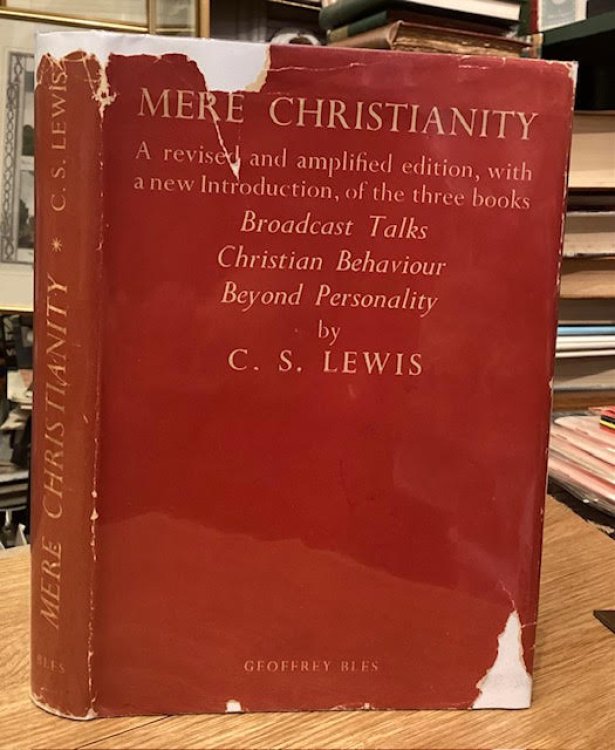 Mere Christianity : A Revised and Amplified Edition, with a new Introduction, of the Three Books 'Broadcast Talks,' 'Christian Behaviour' and 'Beyond Personality'