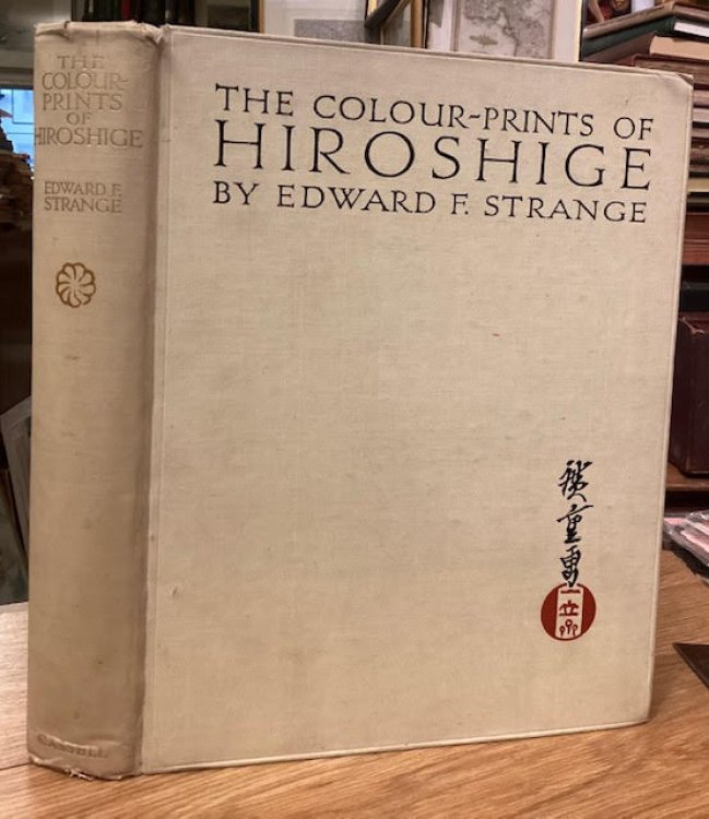 The Colour-Prints of Hiroshige (with 52 plates, 16 in colour)