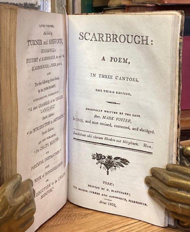 The Scarborough Guide, containing an accurate description of the town, the castle and the environs; Dr Belcombe's Observations on The Spaw-Waters and Sea-Bathing; with occasional remarks, anecdotes, and characters. [together with] Scarborough: A Poem, in three cantoes. [2 volumes in 1]