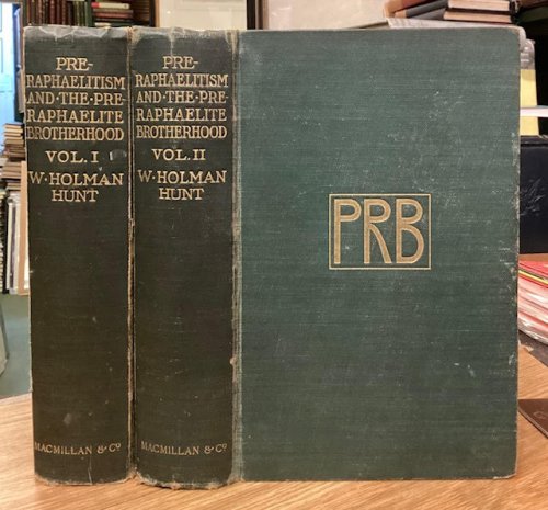 Pre-Raphaelitism and the Pre-Raphaelite Brotherhood. In two volumes