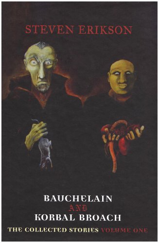 BAUCHELAIN AND KORBAL BROACH: THE COLLECTED STORIES, VOLUME 1