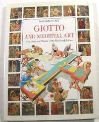 Giotto and Medieval Art: The Lives and Works of the Medieval Artists. Masters of Art Series