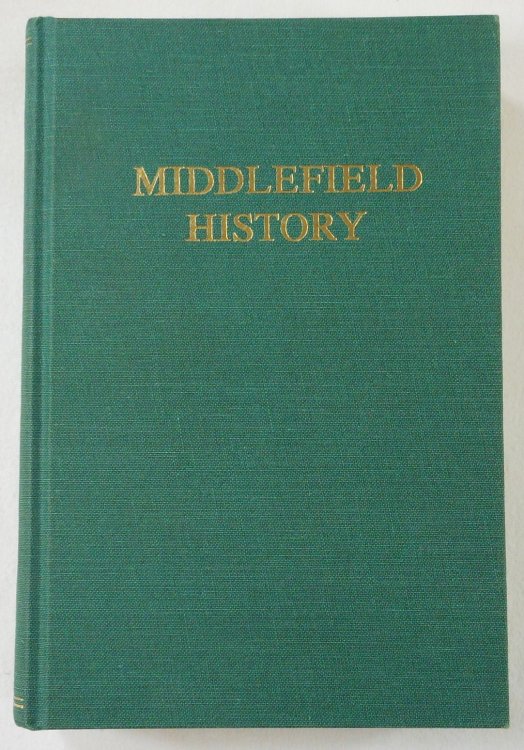 Middlefield History. A Sequel to A History of the Town of Middleifled, Massachusetts