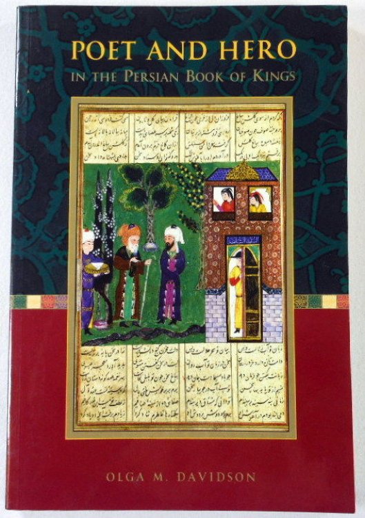 Poet And Hero in the Persian Book of Kings (Bibliotheca Iranica. Intellectual Traditions Series)