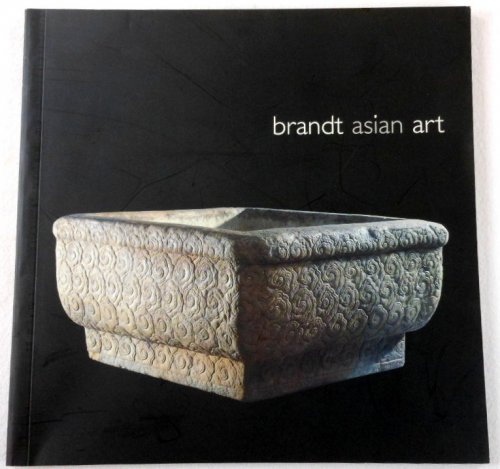 Brandt Asian Art: Sixth Annual Catalog, 2006