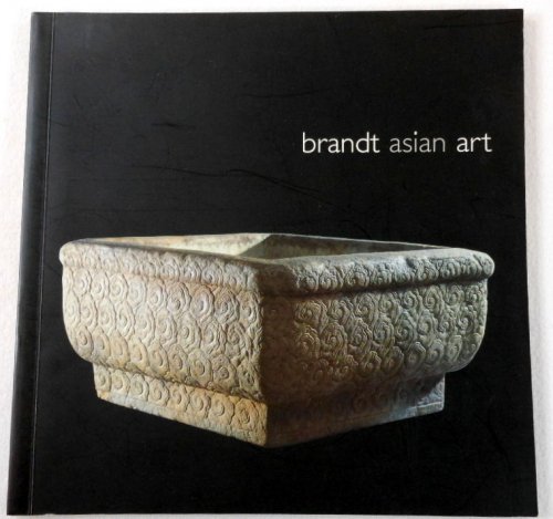 Brandt Asian Art: Sixth Annual Catalog, 2006
