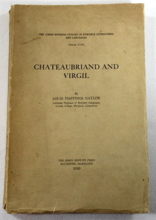 Chateaubriand and Virgil. John Hopkins Studies in Romance Literatures and Languages Volume XVIII