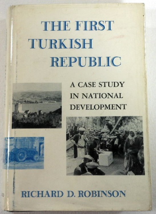 The First Turkish Republic: A Case Study in National Development