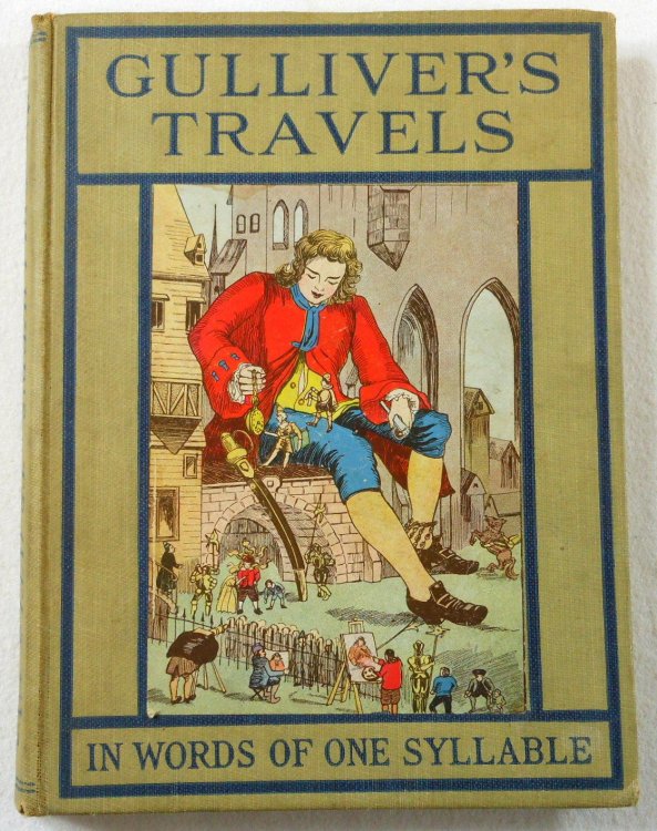 Gulliver's Travels Into Several Remote Regions of the World. In Words of One Syllable