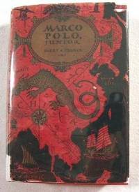 Marco Polo, Junior. The True Story of an Imaginary American Boy's Travel-Adventures All Over China